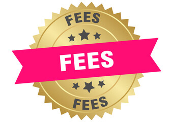 fees. fees round pink and gold label isolated on transparent background