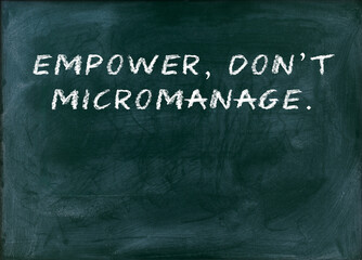 Empower dont micromanage Trust your team to deliver.