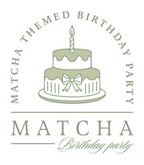 Matcha theme birthday cake Japanese Korean green tea flavor aesthetic party invitation card girls shirt design. Cute kawaii coquette fancy organic vegan illustration drawing printable sticker badge.