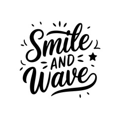 Smile and wave. Summer Vector Design Isolated on White Background