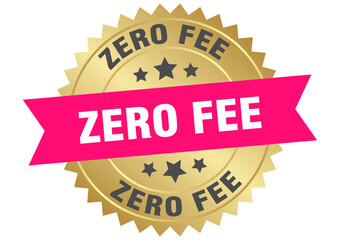 zero fee. zero fee round pink and gold label isolated on transparent background