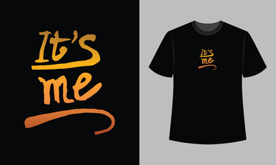 it's me text vector illustration t shirt design. t shirt design concept