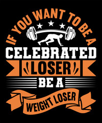 If you want to be a celebrated loser, be a weight loser