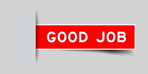 Red color square shape sticker label with word good job inserted in gray background