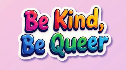 "Be Kind, Be Queer" - an inspiring lettering design dedicated to pride month celebration on a pink background	

