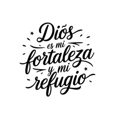 Dios es mi fortaleza y mi refugio. Spanish Bible Verse Vector Design Isolated on White Background