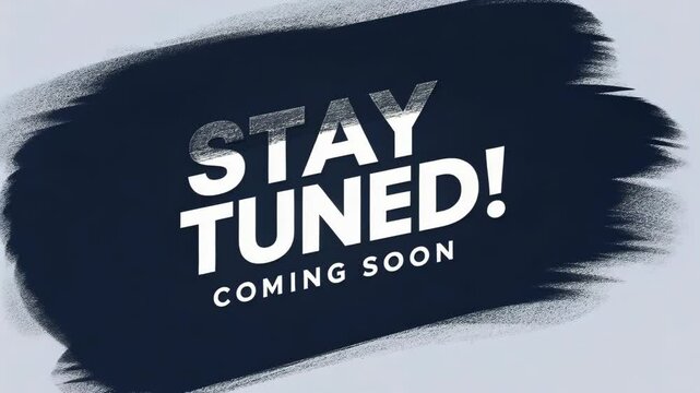 a stylish “STAY TUNED, COMING SOON” message captures attention. This video builds anticipation and curiosity for upcoming offerings or events.
