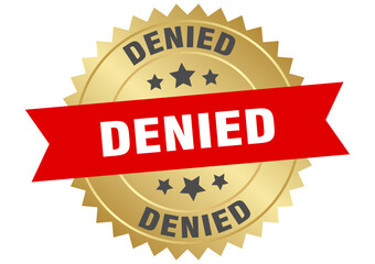 denied. denied round red and gold label isolated on transparent background