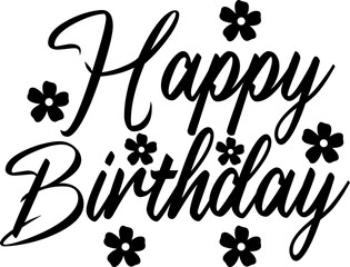Happy Birthday typography design on plain white transparent isolated background for card, shirt, hoodie, sweatshirt, apparel, tag, mug, icon, poster or badge