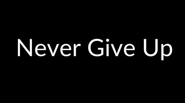 Never Give Up Motivational Quote In Bold White Typography On Black Background, Inspirational Design For Posters And Social Media