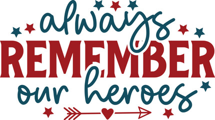 Always Remember Our Heroes