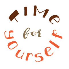 Hand-drawn motivational quote Time for Yourself . handwritten lettering in warm tones, for mental health, wellness. for posters, social media, journals, greeting cards, and digital content.