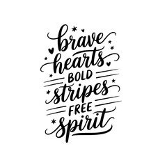 Brave Hearts Bold Stripes Free Spirit. 4th July Vector Design Isolated on White Background