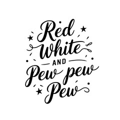 Red White And Pew Pew Pew. Vector Design Isolated on White Background
