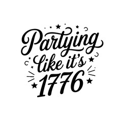 Partying Like It’s 1776. Vector Design Isolated on White Background