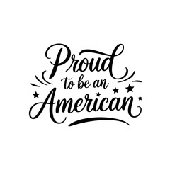 Proud To Be An American. Vector Design Isolated on White Background