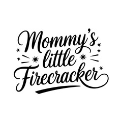 Mommy’s Little Firecracker. Vector Design Isolated on White Background