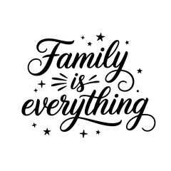 Family is Everything. Vector Design Isolated on White Background