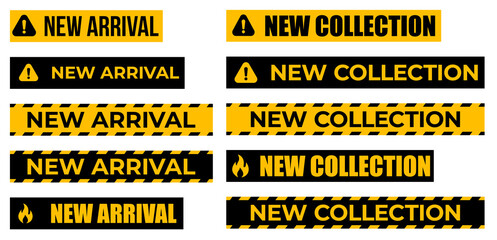 Fototapeta premium New Arrival And New Collection Labels In Black And Yellow Warning Style For Promotion, Marketing, Advertising, Product Launch, Shopping Banner, Retail Store Design. Vector Illustration.
