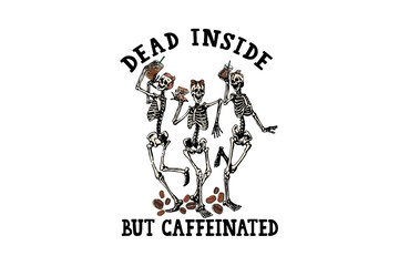 Dead Inside but Caffeinated – Dancing Skeletons with Paw Prints Sublimation Design