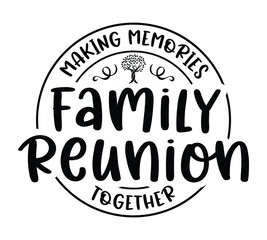 2025 Family Reunion design, Family vacation t-shirt design, Family sign, Family Trip shirt design Making memories together family vector text, Family Roots