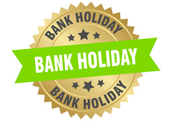 bank holiday. bank holiday round green and gold label isolated on transparent background
