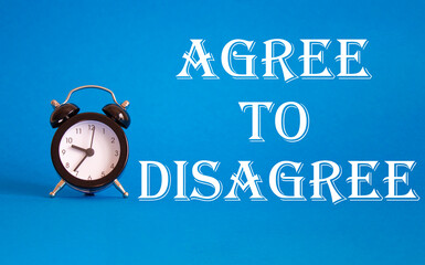 Agree to Disagree symbol. Beautiful blue background with alarm clock. Business and Agree to...