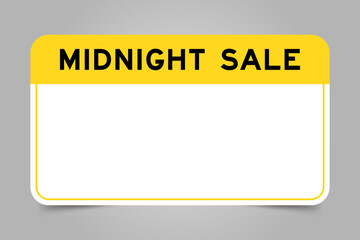 Label banner that have yellow headline with word midnight sale and white copy space, on gray background
