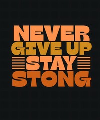 Never Give Up Stay Strong Motivational Poster