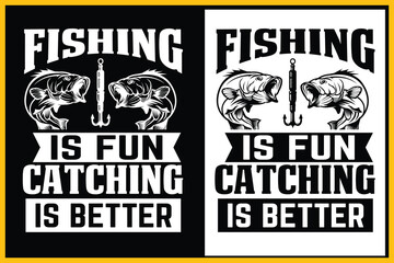 Fishing Fun Catching Better Fishing  T-shirt design