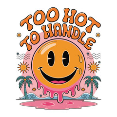 Too hot to handle vector design, Smiley emoji with dripping liquid vector t-shirt design