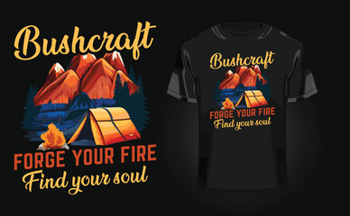 Bushcraft - Forge your fire, Find your soul t-shirt design
