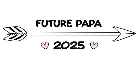 Future papa 2025 arrow announcement vector illustration perfect for father's day