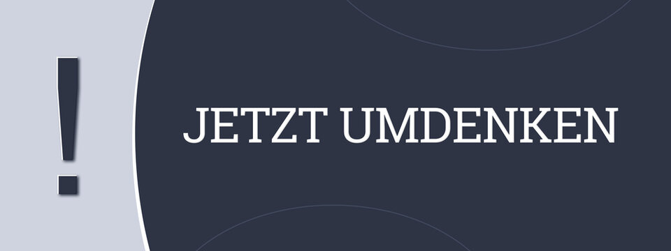Jetzt umdenken (Now think again) - A blue banner illustration with white text.
