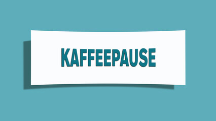 Kaffeepause (Coffee break) - A card isolated on light green background.