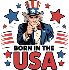 Uncle sam encouraging american pride and patriotism with born in the usa text