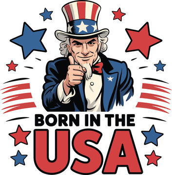 Uncle sam encouraging american pride and patriotism with born in the usa text