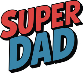 Bold super dad text illustration in red and blue perfect for father's day celebration