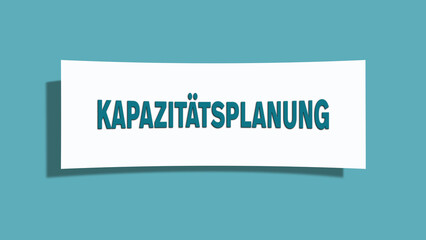 Kapazitaetsplanung (Capacity planning) - A card isolated on light green background.