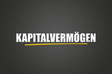 Kapitalvermoegen (Capital assets) - A blackboard with white text.