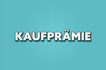 Kaufpraemie (Purchase bonus) - A turquoise banner illustration with white text.