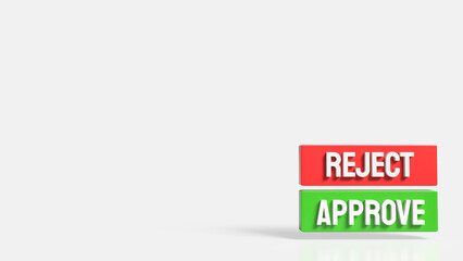 The Green Approve and Red Reject image 3d Rendering.