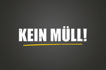 Kein Muell (No trash) - A blackboard with white text.