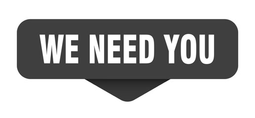 we need you sticker. we need you sign on transparent background
