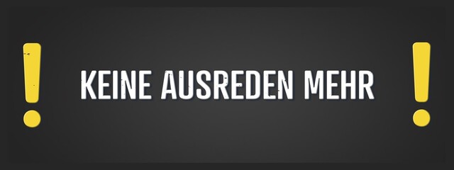 Keine Ausreden mehr (No more excuses) - A blackboard illustration with white text.