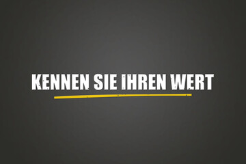 Kennen Sie Ihren Wert (Know your worth) - A blackboard with white text.