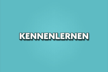 Kennenlernen (Get to know) - A turquoise banner illustration with white text.