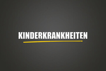 Kinderkrankheiten (Childhood illnesses) - A blackboard with white text.