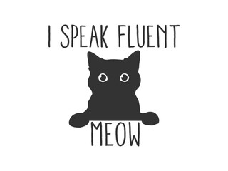 I speak fluent meow high quality vector design for cat themed apparel, great for print on demand and cat lover merchandise