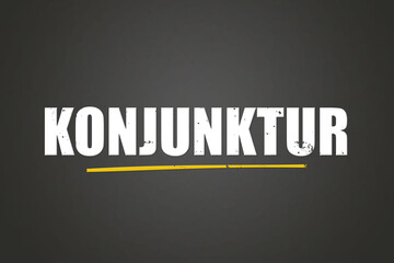 Konjunktur (economic situation) - A blackboard with white text.